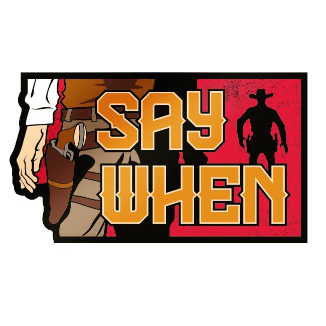 Say When Sticker - Patriot Patch co